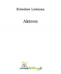 Akteon - Bolesław Leśmian - ebook