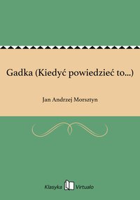 Gadka (Kiedyć powiedzieć to...) - Jan Andrzej Morsztyn - ebook