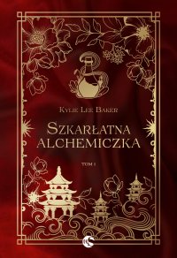 Szkarłatna alchemiczka - Kylie Lee Baker - ebook