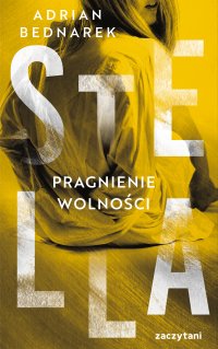 Stella. Pragnienie wolności - Adrian Bednarek - ebook