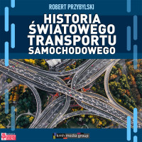 Historia światowego transportu samochodowego - Robert Przybylski - audiobook