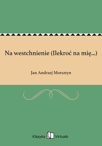 Na westchnienie (Ilekroć na mię...) - Jan Andrzej Morsztyn - ebook