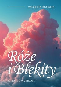 Róże i błękity - Wioletta Bogatek - ebook