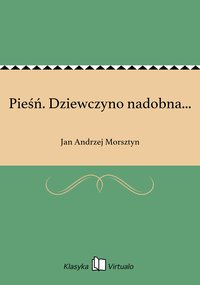 Pieśń. Dziewczyno nadobna... - Jan Andrzej Morsztyn - ebook