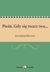 Pieśń. Gdy się twarz twa... - Jan Andrzej Morsztyn - ebook