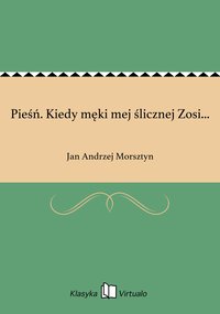 Pieśń. Kiedy męki mej ślicznej Zosi... - Jan Andrzej Morsztyn - ebook
