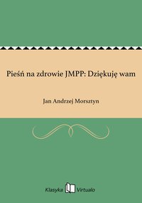 Pieśń na zdrowie JMPP: Dziękuję wam - Jan Andrzej Morsztyn - ebook
