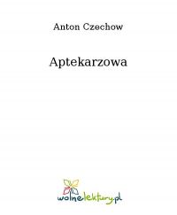 Aptekarzowa - Anton Czechow - ebook