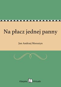 Na płacz jednej panny - Jan Andrzej Morsztyn - ebook