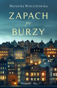 Zapach po burzy - Weronika Wierzchowska - ebook