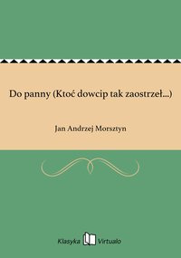 Do panny (Ktoć dowcip tak zaostrzeł...) - Jan Andrzej Morsztyn - ebook