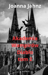 Akademia Wampirów Diablo Tom 2 - Joanna Jahnz - ebook