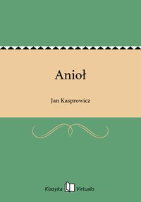 Anioł - Jan Kasprowicz - ebook