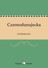 Czarnodunajecka - Jan Kasprowicz - ebook