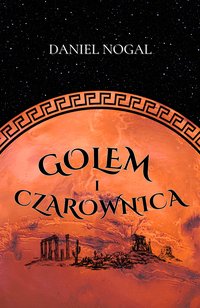 Golem i czarownica - Daniel Nogal - ebook