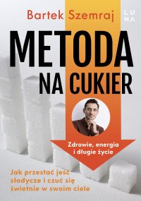 Metoda na cukier - Bartek Szemraj - ebook