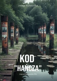 KOD "Hańcza" .  Zakazane światła PRL - Jacek Kundzicz - ebook