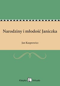 Narodziny i młodość Janiczka - Jan Kasprowicz - ebook