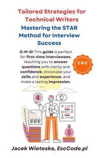 Mastering the STAR Method for Interview Success:  Tailored Strategies for Technical Writers - Jacek Wieteska - ebook