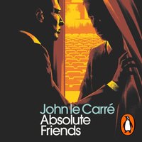 Absolute Friends - John le Carre - audiobook