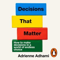 Decisions That Matter - Adrienne Adhami - audiobook