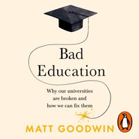 Bad Education - Matt Goodwin - audiobook