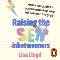 Raising the SEN-Betweeners - Lisa Lloyd - audiobook