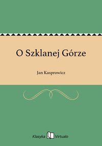 O Szklanej Górze - Jan Kasprowicz - ebook