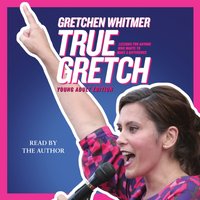 True Gretch -- Young Adult Edition - Gretchen Whitmer - audiobook