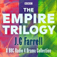 Empire Trilogy: Troubles, The Siege of Krishnapur, The Singapore Grip - JG Farrell - audiobook