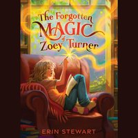 Forgotten Magic of Zoey Turner - Erin Stewart - audiobook