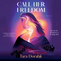 Call Her Freedom - Tara Dorabji - audiobook