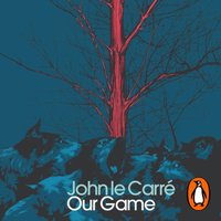 Our Game - John le Carre - audiobook