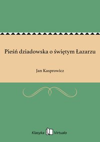 Pieśń dziadowska o świętym Łazarzu - Jan Kasprowicz - ebook