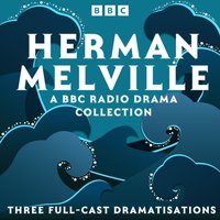 Herman Melville: A BBC Radio Drama Collection - Herman Melville - audiobook