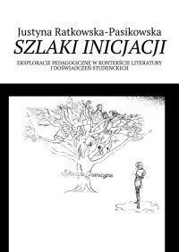 Szlaki inicjacji - Justyna Ratkowska-Pasikowska - ebook