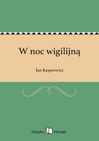 W noc wigilijną - Jan Kasprowicz - ebook