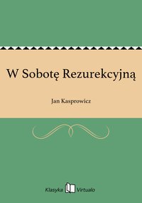 W Sobotę Rezurekcyjną - Jan Kasprowicz - ebook
