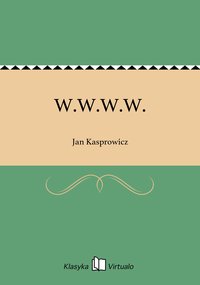 W.W.W.W. - Jan Kasprowicz - ebook