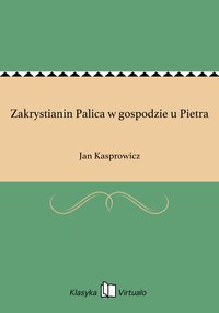 Zakrystianin Palica w gospodzie u Pietra - Jan Kasprowicz - ebook