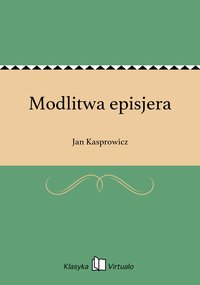 Modlitwa episjera - Jan Kasprowicz - ebook