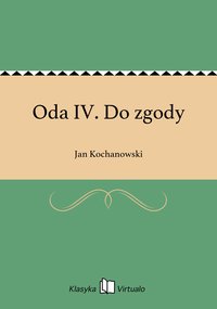 Oda IV. Do zgody - Jan Kochanowski - ebook