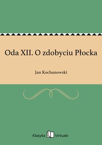 Oda XII. O zdobyciu Płocka - Jan Kochanowski - ebook