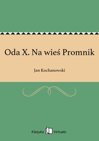 Oda X. Na wieś Promnik - Jan Kochanowski - ebook