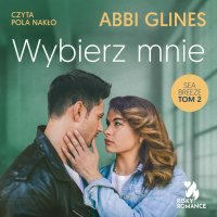 Wybierz mnie - Abbi Glines - audiobook