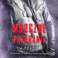 Mroczne pożądanie. Mroczne światło. Tom 1.5 - T.M. Frazier - audiobook