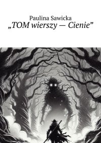 „TOM wierszy — Cienie” - Paulina Sawicka - ebook