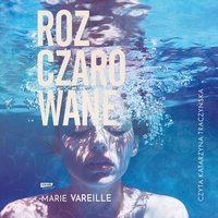 Rozczarowane - Marie Vareille - audiobook