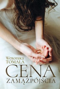 Cena zamążpójścia - Weronika Tomala - ebook