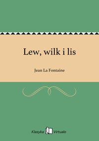 Lew, wilk i lis - Jean La Fontaine - ebook